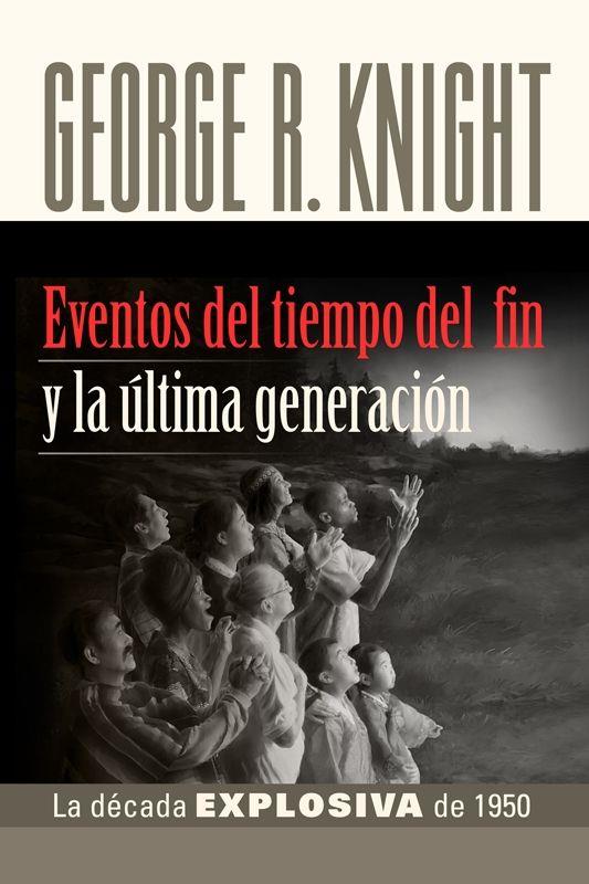 SPN END TIME EVENTS & THE LAST GENERATION/EVENTOS DEL TIEMPO,SPANISH BOOKS,9780816391554