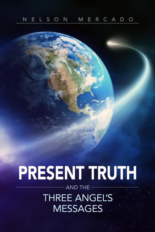 PRESENT TRUTH & THE THREE ANGELES MESSAGES,NEW BOOK,9780816367726