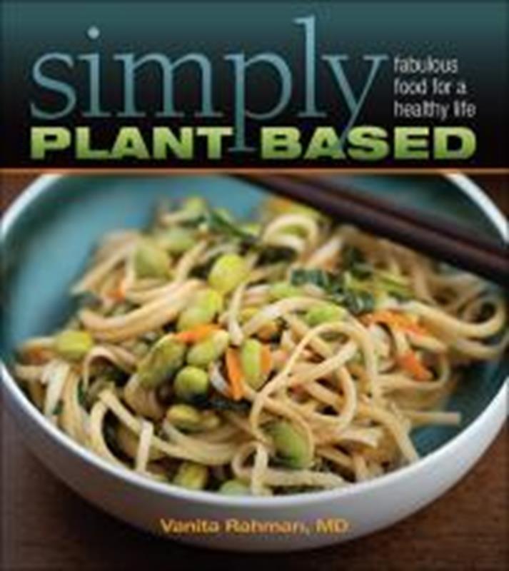 SIMPLY PLANT BASED FABULOUS FOOD FOR HEALTHY LIFE,COOKBOOKS/HEALTHBOOKS,9781570674044
