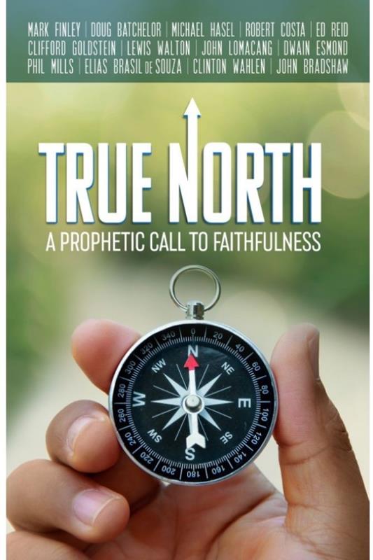 TRUE NORTH A PROPHETIC CALL TO FAITHFULNESS,CHRISTIAN LIVING,9781954730137
